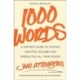 1000 Words: A Writer's Guide to Staying Creative, Focused, and Productive All Year Round
