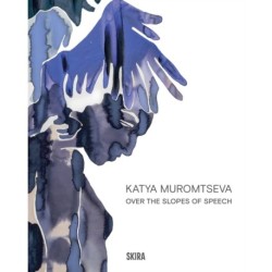 Katya Muromtseva: Over the Slopes of Speech
