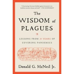 The Wisdom of Plagues: Lessons from 25 Years of Covering Pandemics