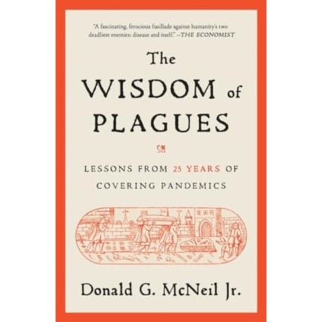 The Wisdom of Plagues: Lessons from 25 Years of Covering Pandemics