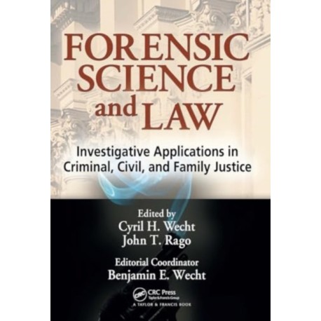 Forensic Science and Law: Investigative Applications in Criminal, Civil and Family Justice