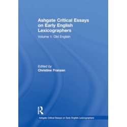 Ashgate Critical Essays on Early English Lexicographers: Volume 1: Old English
