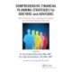 Comprehensive Financial Planning Strategies for Doctors and Advisors: Best Practices from Leading Consultants and Certified Medical Planners?