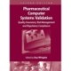 Pharmaceutical Computer Systems Validation: Quality Assurance, Risk Management and Regulatory Compliance