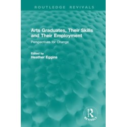 Arts Graduates, Their Skills and Their Employment: Perspectives for Change