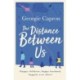 The Distance Between Us: What happens to a marriage once children and life take over...
