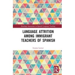 Language Attrition among Immigrant Teachers of Spanish