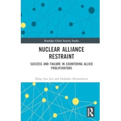 Nuclear Alliance Restraint: Success and Failure in Countering Allied Proliferators
