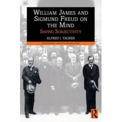 William James and Sigmund Freud on the Mind: Saving Subjectivity
