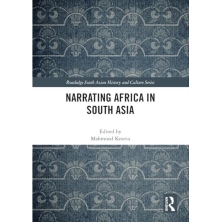 Narrating Africa in South Asia