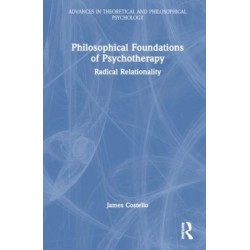 Philosophical Foundations of Psychotherapy: Radical Relationality