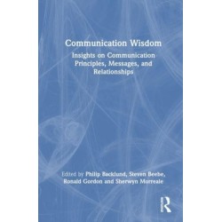 Communication Wisdom: Insights on Communication Principles, Messages, and Relationships