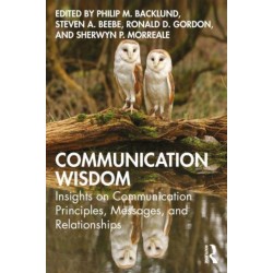 Communication Wisdom: Insights on Communication Principles, Messages, and Relationships