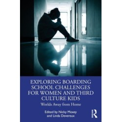 Exploring Boarding School Challenges for Women and Third Culture Kids: Worlds Away from Home