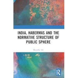 India, Habermas and the Normative Structure of Public Sphere