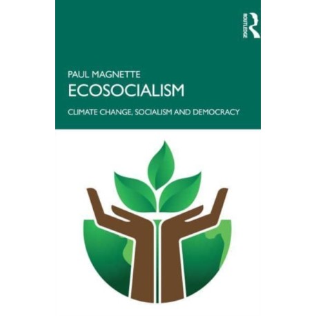 Ecosocialism: Climate Change, Socialism and Democracy