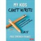 My Kids Can't Write, K-5: How to Advance Achievement Through Cross-Curricular Writing