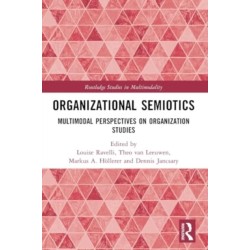 Organizational Semiotics: Multimodal Perspectives on Organization Studies