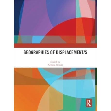 Geographies of Displacement/s