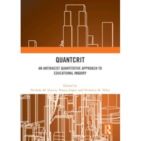 QuantCrit: An Antiracist Quantitative Approach to Educational Inquiry