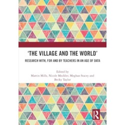‘The Village and the World’: Research with, for and by Teachers in an Age of Data