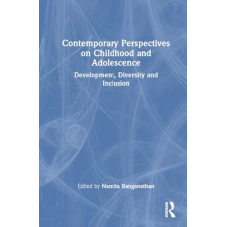 Contemporary Perspectives on Childhood and Adolescence: Development, Diversity and Inclusion
