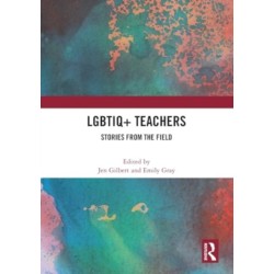 LGBTIQ+ Teachers: Stories from the Field