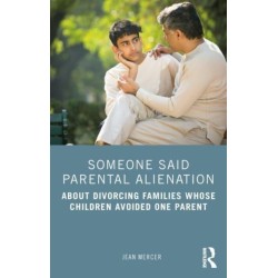 Someone Said Parental Alienation: About Divorcing Families Whose Children Avoided One Parent