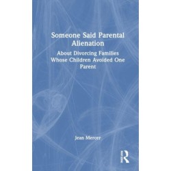 Someone Said Parental Alienation: About Divorcing Families Whose Children Avoided One Parent