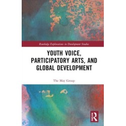 Youth Voice and Participatory Arts in Global Development