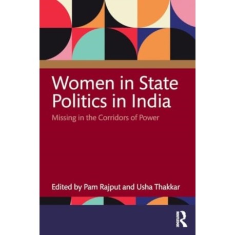Women in State Politics in India: Missing in the Corridors of Power