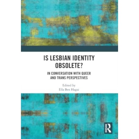 Is lesbian Identity Obsolete?: In Conversation with Queer and Trans Perspectives