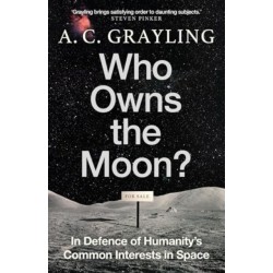 Who Owns the Moon?: In Defence of Humanity’s Common Interests in Space