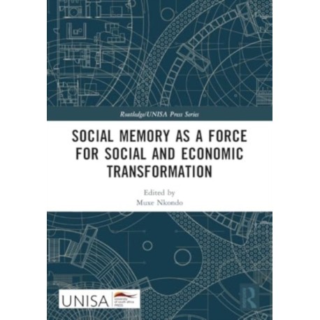 Social Memory as a Force for Social and Economic Transformation