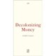 Decolonizing Money