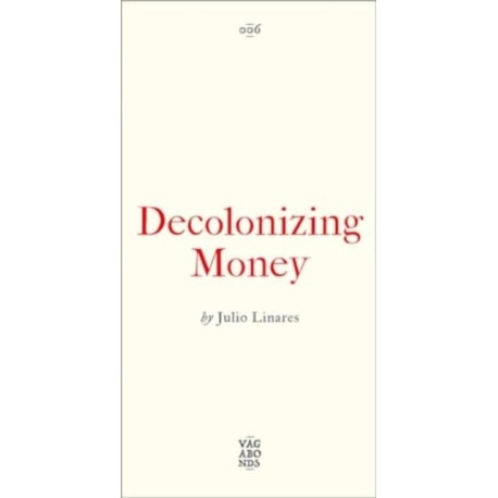 Decolonizing Money