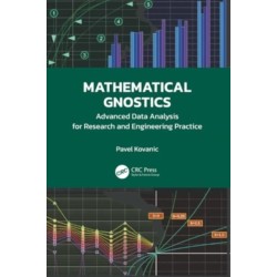 Mathematical Gnostics: Advanced Data Analysis for Research and Engineering Practice