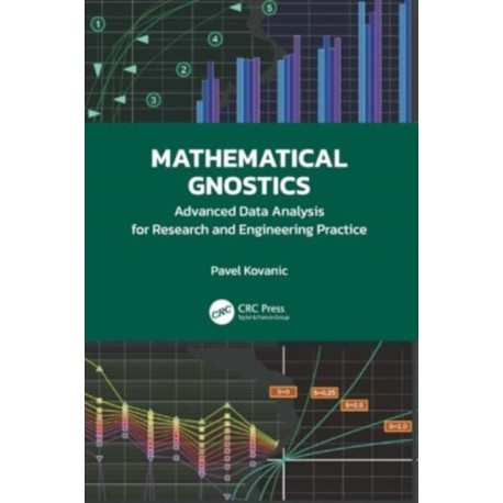 Mathematical Gnostics: Advanced Data Analysis for Research and Engineering Practice