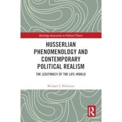 Husserlian Phenomenology and Contemporary Political Realism: The Legitimacy of the Life-World