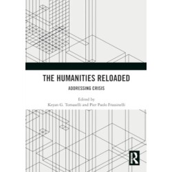 The Humanities Reloaded: Addressing Crisis