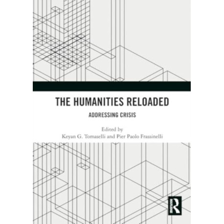 The Humanities Reloaded: Addressing Crisis