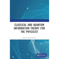 Classical and Quantum Information Theory for the Physicist