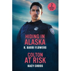 Hiding In Alaska / Colton At Risk: Hiding in Alaska (Bureaus of Investigation Mysteries) / Colton at Risk (the Coltons of Arizona)