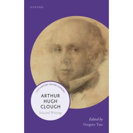 Arthur Hugh Clough: Selected Writings