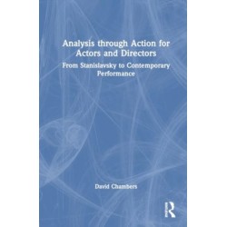 Analysis through Action for Actors and Directors: From Stanislavsky to Contemporary Performance