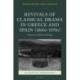 Revivals of Classical Drama in Greece and Spain (1860s–1970s): Theatre in the Realm of Ideology