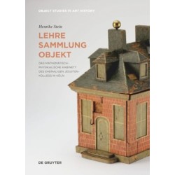 Lehre – Sammlung – Objekt: Das Mathematisch-Physikalische Kabinett des ehemaligen Jesuitenkollegs in Koln