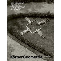 KorperGeometrie: Ilse Leda und Friedrich Vordemberge-Gildewart