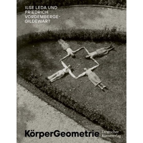 KorperGeometrie: Ilse Leda und Friedrich Vordemberge-Gildewart