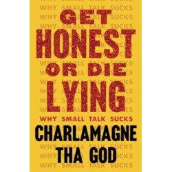 Get Honest or Die Lying: Why Small Talk Sucks